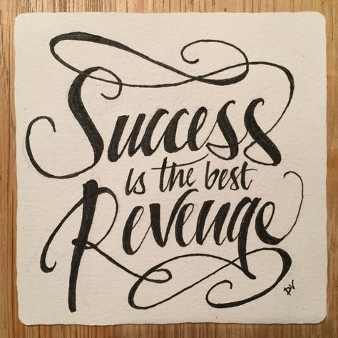 Success is the best revenge Success Is The Best Revenge Tattoo, Revenge Tattoo, Success Is The Best Revenge, Personal Tattoos, Hand Tatto, Best Revenge, Tattoo Now, Hand Lettering Inspiration, Lettering Inspiration