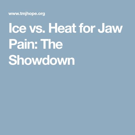 Ice vs. Heat for Jaw Pain: The Showdown Ice Vs Heat, Jaw Pain, Cold Therapy, Acupressure, Migraine, Heat, Health