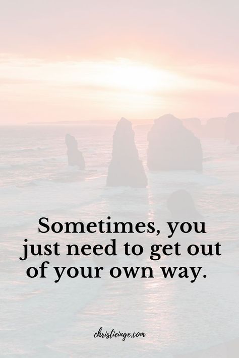 Sometimes, you just need to get out of your own way ;) #gedanken Personal Growth Quotes, Making Changes, Growth Quotes, Goal Quotes, Dream Quotes, Chase Your Dreams, Best Love Quotes, Work Quotes, Uplifting Quotes