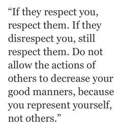 Respect Begets Respect, Respect Quotes, Dont Mess With Me, Unhealthy Relationships, Good Manners, Respect Yourself, Manners, Quotes