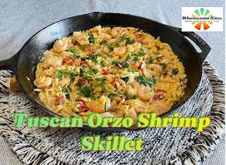 Wholesome Bites: Tuscan Orzo Shrimp Skillet Tuscan Orzo, Shrimp With Orzo, Orzo Shrimp, Shrimp Skillet Recipes, Orzo With Spinach, Creamy Tuscan Shrimp, Shrimp And Orzo, Easy Homemade Meals, Tuscan Shrimp