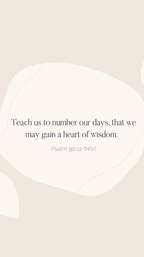 Psalm 30:11-12 Wallpaper, Psalm 90:12 Wallpaper, Teach Us To Number Our Days, Psalm 90:12, Psalm 90, Psalm 90 12, Holy Girl, Psalm 30, Walk In The Spirit