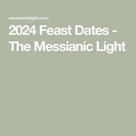 2024 Feast Dates - The Messianic Light Feast Of First Fruits, Feast Of Unleavened Bread, Biblical Feasts, 1 Maccabees, Messianic Jewish, Esv Bible, Still Life Fruit, Sukkot, Quotation Marks