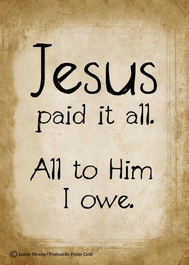 Jesus paid it all. All to Him I owe. All To Him I Owe, Blessed Morning, Monday Greetings, Jesus Paid It All, Easter Monday, Christian Things, Prayer Room, Facebook Covers, Jesus Saves