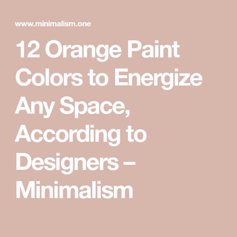 12 Orange Paint Colors to Energize Any Space, According to Designers – Minimalism Orange Beige Paint Colors, Neutral Orange Paint Colors, Orange Room Paint, Light Orange Paint Colors, Light Orange Paint, Orange Painted Walls, Orange Bathrooms Designs, Orange Paint Colors, Orange Mousse