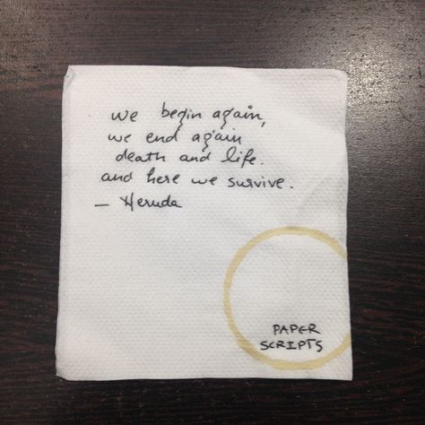 Neruda. Coffee stained Paper napkin. Quotes to live by. Coffee Stained Paper, Stained Paper, Coffee Staining, Paper Napkins, Quotes To Live By, Napkins, Stain, Writing, Collage