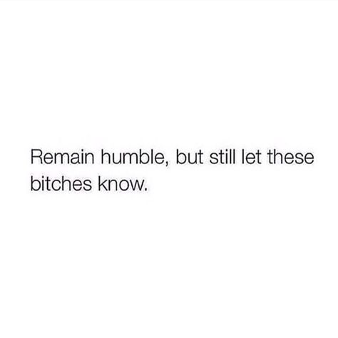 Humble Bio For Instagram, Humble Ig Captions, Remain Humble Quotes, Stay Humble Quotes, Humble Meme, Humble Quotes, Always Stay Humble And Kind, Study Quotes, Insta Captions