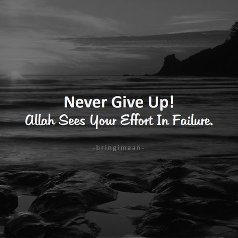 Never Give up. Allah see your effort in Failure. #Islam #IslamicQuotes #Muslim #Muslim #Quotes #Motivation Allah Sees Everything Quotes, Muslim Motivational Quotes, Exam Motivation Quotes, Snapchat Images, Seeing Quotes, Medical School Life, Islamic Sayings, Giving Up Quotes, Exam Motivation