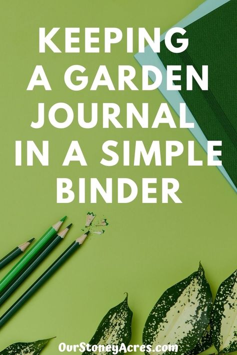 Keeping a Garden Journal in a Simple Binder - Our Stoney Acres Garden Binder, Start A Garden, Vegetable Garden Planner, Texas Gardening, Garden Planner, Garden Veggies, Starting A Garden, Binder Organization, Garden Journal