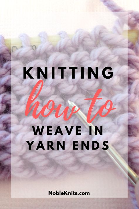 Knitting: How to Weave in Yarn Ends Weave In Ends Knitting, Knit Beginner, Knitting Increase, Knit Tutorials, Tutorial Knitting, Knitting 101, Knitting Hacks, Knitting Help, Knitting Pin