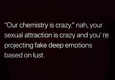 Quotes About Chemistry Between People, Quotes That Altered My Brain Chemistry, Attraction Quotes Chemistry, Funny Quotes About Sexuality, Toxic Attraction, A Level Chemistry Memes, Boundaries Quotes, Bad Quotes, Soul Love Quotes