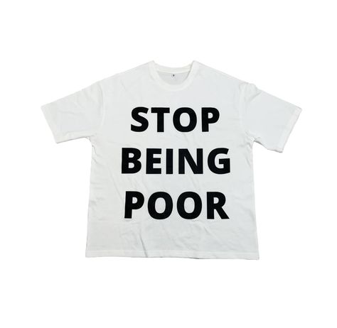 stop being poor graphic tee inspired by paris hilton’s ‘stop being poor’ shirt from edited meme Stop Being Poor, Paris Hilton, Cool Stuff, Graphic Tee, Graphic Tees, Paris, Clothes