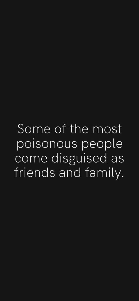 Some of the most poisonous people come disguised as friends and family. From the Motivation app: https://motivation.app/download Some Of The Most Poisonous People, Family Is Disappointing, Poison People Quotes, What Is The Point Quotes, People Are Disgusting, Poisonous People Quotes, People Dissapoint Quotes, People Will Disappoint You Quotes, People Are Disappointing