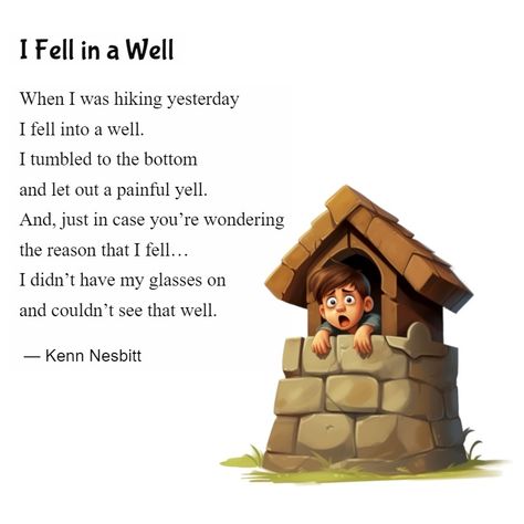 New funny poem for kids: "I Fell in a Well" https://poetry4kids.com/poems/i-fell-in-a-well/ #wellwell #childrenspoetry #poetry4kids Short Poems For Kids, Funny Poems For Kids, Poetic Techniques, Poem For Kids, English Activity, Stories With Moral Lessons, Simple Poems, Poems For Kids, Narrative Poem