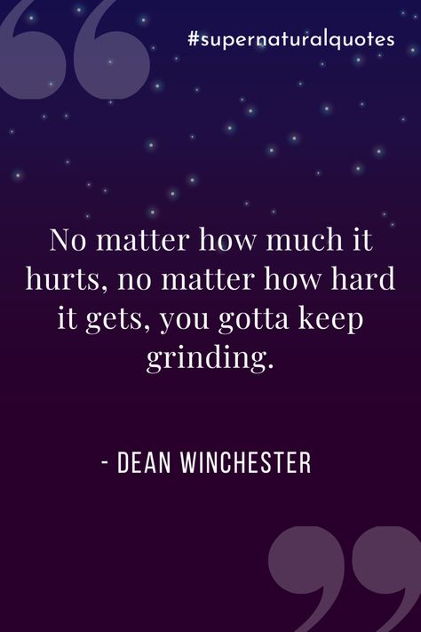 Sturniolo Quotes, Best Supernatural Quotes, Spn Quotes, Even When It Hurts, Best Quotes About Life, Jensen Ackles Supernatural, Supernatural Quotes, Winchester Supernatural, Best Quotes Ever