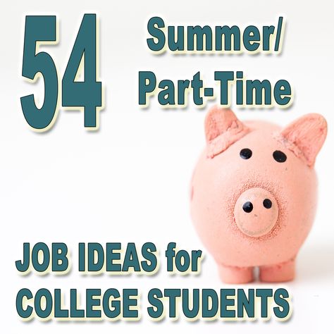 Cute piggy bank pig on blank white backdrop. Text reads: 54 Summer and Part-Time Job Ideas for College Students Summer Job Ideas, Side Jobs From Home Extra Money, Jobs For College Students, Summer Job, Part Time Job, Stay At Home Jobs, Looking For Work, Job Ideas, Student Jobs