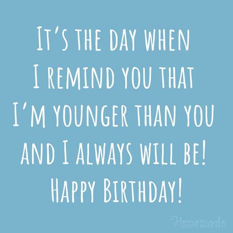 Brother Birthday Humor, Hbd Brother, 49th Birthday Quotes, Birthday Brother Quotes, Birthday Brother, Happy Birthday Brother From Sister, Happy Birthday Card Messages, Happy Birthday Brother Funny, Happy Birthday Big Brother