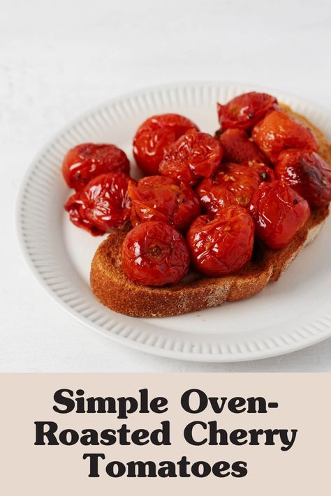 Simple Oven-Roasted Cherry Tomatoes Roasted Cherry Tomatoes Oven, Oven Roasted Cherry Tomatoes, Vegan Tzatziki, Vegan Summer Recipes, Vegan Cheese Recipes, Roasted Cherry, Roasted Cherry Tomatoes, Garden Harvest, Dessert Salads