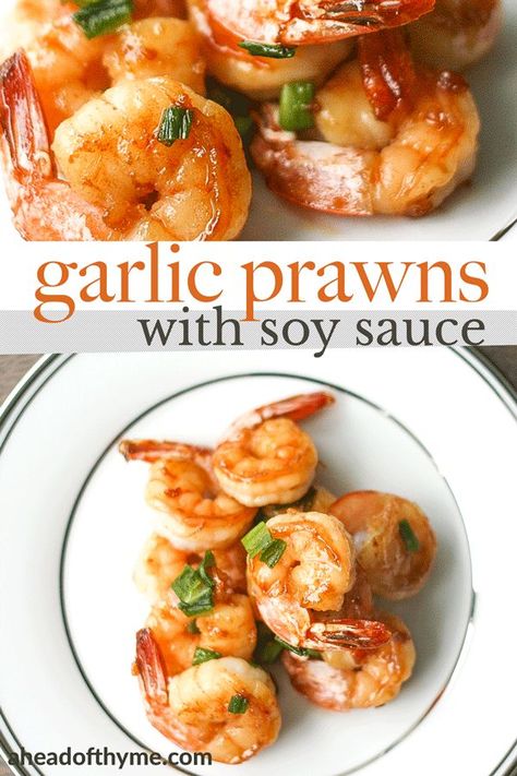 Quick and easy, pan-fried garlic prawns with soy sauce, garlic, and green onions is a simple but  flavourful Chinese stir-fry made in under 15 minutes. | aheadofthyme.com #prawns #shrimp #seafood #asian #chinese #soysauceprawns via @aheadofthyme Green Prawns Recipe, Prawns Recipes, Pan Fried Shrimp, Prawn Stir Fry, Soy Sauce Garlic, Fried Shrimp Recipes, Fried Garlic, Chinese Stir Fry, Garlic Prawns