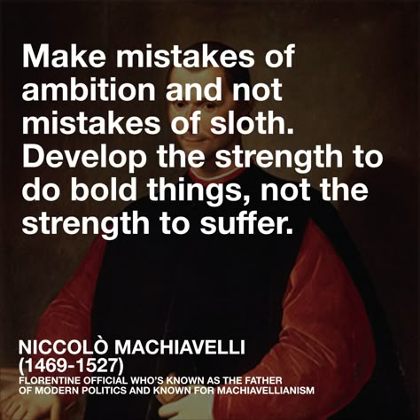 The Crazy Ones Quotes, Niccolo Machiavelli Quotes, Machiavelli Aesthetic, Machiavelli Quotes, Niccolo Machiavelli, Sanctum Sanctorum, Dark Triad, Stoicism Quotes, Business Economics