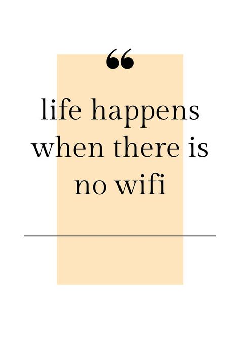 No Wifi Quotes, No Social Media Quotes, Wifi Quote, Funny Wifi Names, Wifi Names, Life Happens, Social Media Quotes, This Moment, Great Quotes