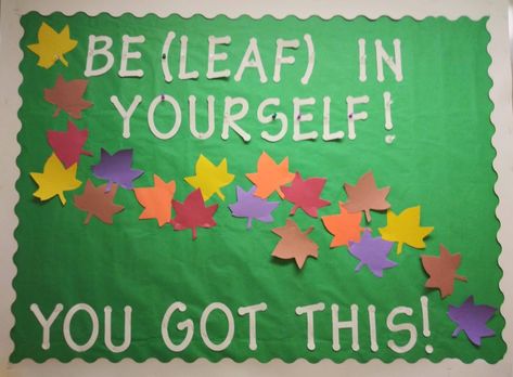 Resident advisor fall semester bulletin board idea. BeLEAF in yourself! Bulletin Board Fall Ideas, Ra Bulletin Boards Fall, Bulletin Board Ideas For Work, Work Bulletin Board Ideas, College Bulletin Board, Beleaf In Yourself, September Bulletin Boards, Dorm Bulletin Boards, School Lobby