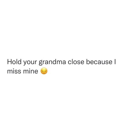 Miss My Grandma, Miss Grandma, I Miss My Grandma Quotes Heavens, I Miss You Grandma Quotes Heavens, I Miss My Grandma Tweets, Being A Grandma Quotes Feelings, Cute Grandma Quotes, Grandmom Quote, Griefing Your Grandmother