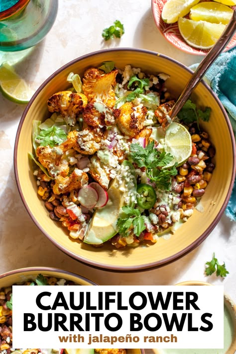 Cauliflower Burrito Bowls with Jalapeño Ranch are the ultimate vegetarian and gluten free weekday meal. Spice-roasted cauliflower, chipotle-style black beans, fire-roasted corn, and a creamy, yogurt-based ranch dressing. Plant Based Cauliflower Recipes, Buffalo Cauliflower Bowl, Homemade Jalapeno Ranch Dressing, Cauliflower Burrito, Roasted Buffalo Cauliflower, Cauliflower Bowls, Vegetarian Cauliflower Recipes, Jalapeño Ranch, Dinner Under 300 Calories