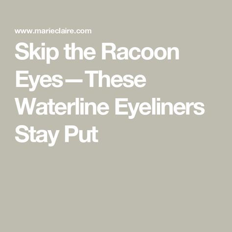 Skip the Racoon Eyes—These Waterline Eyeliners Stay Put Top Waterline Eyeliner, How To Make Waterline Eyeliner Stay, Best Eyeliner For Waterline, Waterline Eyeliner, Waterproof Eyeliner Pencil, Kajal Eyeliner, Kohl Eyeliner, Best Eyeliner, Waterproof Eyeliner