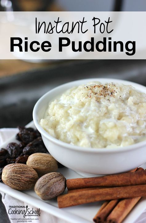 Instant Pot Rice Pudding | Did you know that nearly every country of the world has its own variation of rice pudding? There's no wrong way to make it! The Instant Pot makes it quick and convenient -- no watching the pot or sticky rice! | TraditionalCookingSchool.com Instant Pot Rice Pudding, Instant Pot Rice, Rice Pudding Recipes, Rice Pudding Recipe, Electric Pressure Cooker Recipes, Pudding Dessert, Cookies Gluten Free, Creamy Rice, Easy Instant Pot Recipes