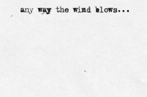 From Queen, Bohemian Rhapsody. Any Way The Wind Blows, Poetic Thoughts, Wind Quote, Sweet Songs, Tattoos Inspo, Swag Quotes, Bad Mood, Oblivion, Empath