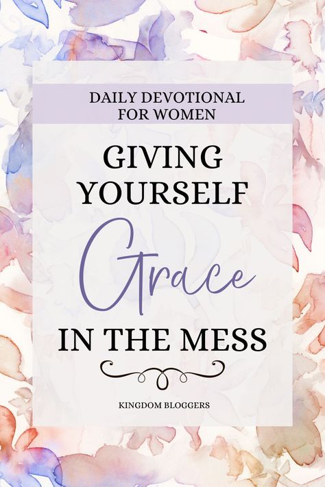 Amidst Life's Chaos, Find Peace: This daily devotion for women offers biblical wisdom on the power of Grace. Discover How God's Unconditional Love Covers Our Mistakes, Allowing Us to Embrace Imperfection with Confidence and Compassion. Devotion For Women, Giving Yourself Grace, Kingdom Bloggers, Free Bible Printables, Biblical Wisdom, Daily Grace, Embrace Imperfections, Slow To Anger, Online Bible Study