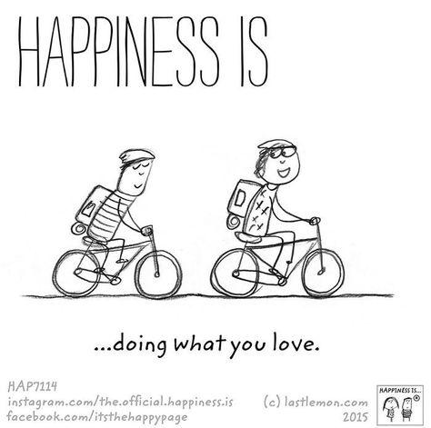 These are images from our Happy Page on Facebook (currently 2.5m fans). We’ve asked people around the world “what makes you happy” and we’ve illustrated over 7,000 submissions so far (and still going strong!). Bike Tattoo, Bicycle Quotes, Cute Happy Quotes, Happy Quotes Inspirational, Bike Quotes, Happy Happy Happy, Cycling Quotes, Reasons To Be Happy, What Makes You Happy