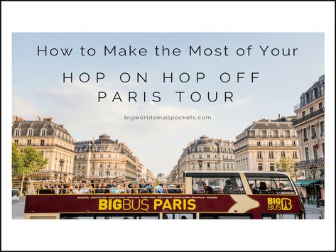 Paris Hop On Hop Off Bus, Hop On Hop Off Paris, Romantic Winter Getaways, Big Bus, Germany Trip, Paris Tour, Disney Paris, Bus Tour, Paris Trip