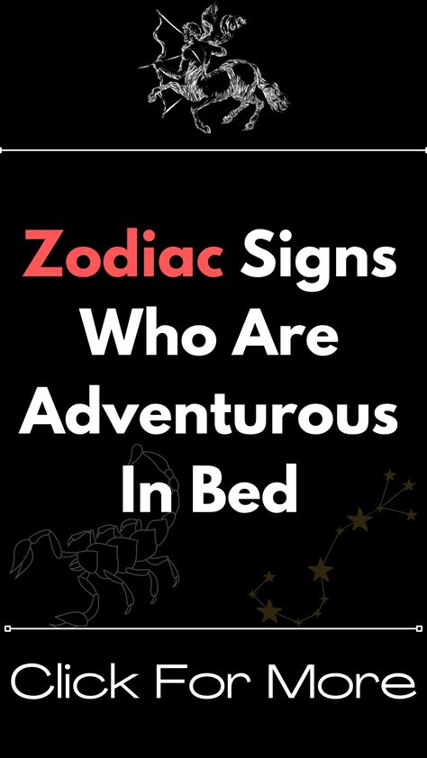 Zodiac Signs Who Are Adventurous In Bed Zodiac Signs In Bed, Gemini Sagittarius, Virgo Aries, Relationship Astrology, Capricorn Virgo, Horoscope Capricorn, Magic Quotes, Aries Leo, Leo Scorpio