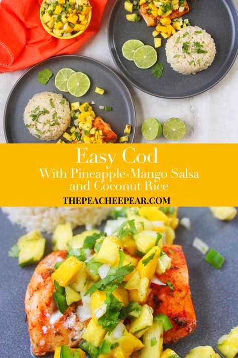 This Easy Cod with Pineapple-Mango Salsa and Coconut Rice will be one of the most delicious and flavorful meals you will ever make and have. Even though it may sound like an elaborate dish, it is actually pretty easy to make and comes together in no time. Making it a perfectly satisfying and nutritional dinner the whole family will love.  via @ThePeacheePear Cod With Pineapple Salsa, Coconut Lime Fish With Avocado Salsa, Pineapple Cod, Mango Pineapple Salsa, Flavorful Meals, Mango Salsa Recipes, Salsa Bowls, Delicious Seafood Recipes, Tilapia Recipes