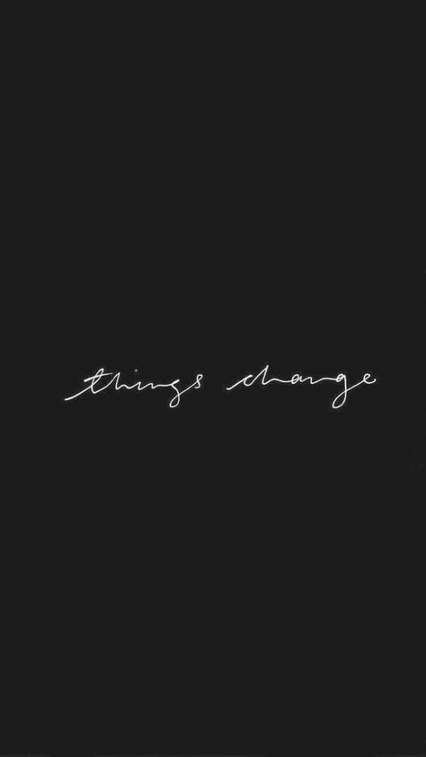 Things change, environments change, emotions change, perspective changes, mind set changes, PEOPLE can also change..some feelings change and some don't..that is life..nothing ever stays the same..nothing..Jeffrey Brewster Change Tattoo, Change Perspective, Things Change, Phone Wallpaper Quotes, Wallpaper Tumblr, Wallpaper Pastel, Wallpaper Iphone Quotes, Quote Backgrounds, Fitness Logo