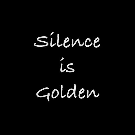 Silence is Golden Silence Is Golden, Wise Words, Mindfulness, Tattoos, Health, Quotes, Quick Saves