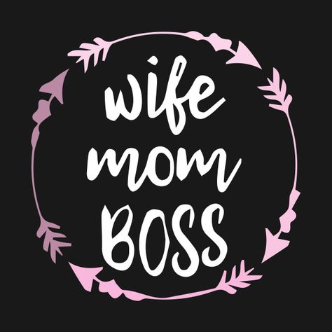 Wife Mom Boss, Boss Gift, Gift Design, Iphone Aesthetic, Mom Boss, Cute Tshirts, Mother's Day Gifts, For Girls, Tshirt Designs