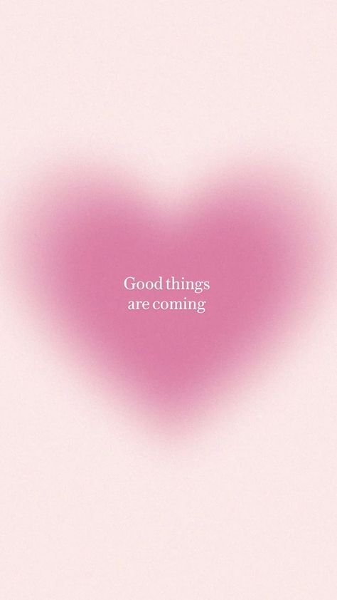 Good Things Are Coming Pink Wallpaper, Heart Vision Board, Good Things Are Coming Wallpaper Iphone, Aesthetic Words Of Affirmation, Positive Vibe Wallpapers, Pink Wallpaper Motivation, Insparional Quotes Wallpaper Cute, Good Things Are Coming Wallpaper, Heart Pink Wallpaper