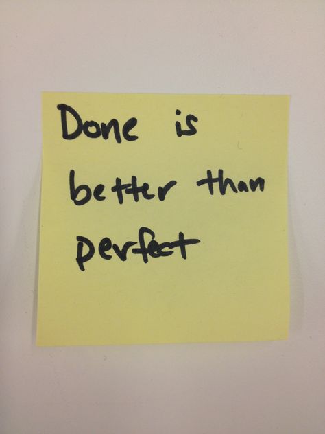 Done is better than perfect. Better Done Than Perfect, Im Not Done Yet, What’s Done Is Done Quotes, I Can’t Believe You’ve Done This, Done Is Better Than Perfect Typography, Well Done Meme, Quote Board, It Gets Better, Bettering Myself