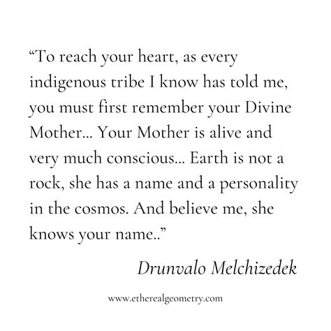 "Reconnect with the wisdom of the Earth, Mother Nature. 🌍 Divine Mother Quotes, Sacred Quotes, Mother Earth Goddess, Drunvalo Melchizedek, Nature Words, Earth Mother, Earth Goddess, Know Your Name, Divine Mother