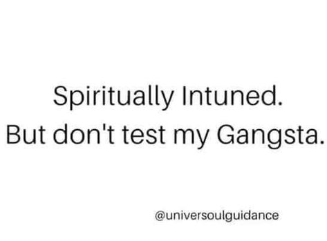 Test My Gangsta Quotes, Don’t Test Me Quotes, Funny Gangsta Quotes, Dont Test Me Quotes, Gangsta Quotes Woman Truths, Don't Test Me Quotes, Gangsta Quotes Real Talk Gangsters, Gangsta Captions, Spiritual Captions