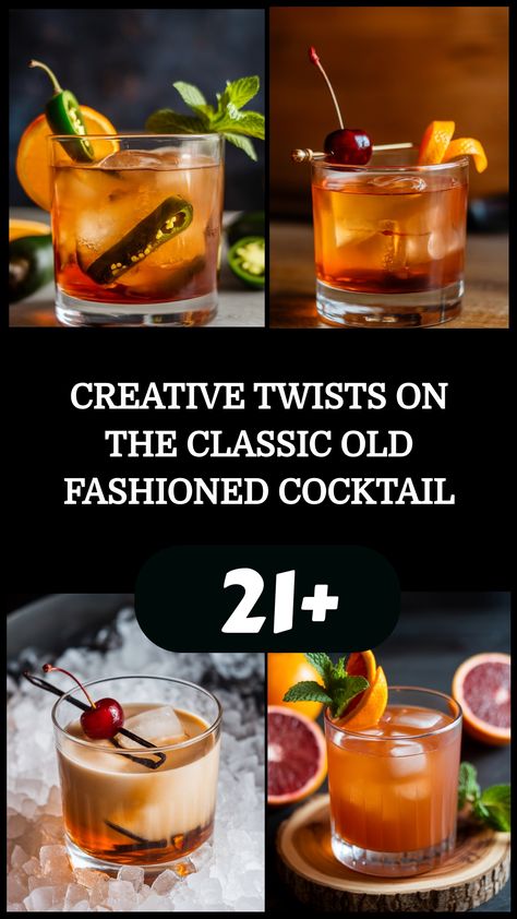 Creative variations of the classic Old Fashioned cocktail with garnishes and ingredients, featuring a "21+" age restriction. Old Fashioned Mix Recipe, Old Fashioned Recipes Cocktail, Old Fashion Drink Recipe, Flavored Whiskey, Bourbon Old Fashioned, Grapefruit Bitters, Healthy Pancake, Old Fashion Cocktail Recipe, Classic Old Fashioned