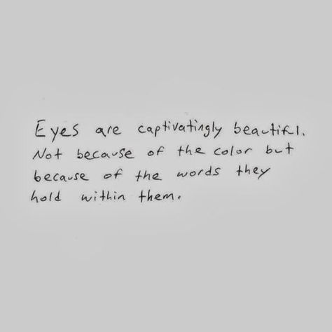 There are stories behind those eyes  •.¸¸✿♥✿´¯`*•.¸¸✿♥✿´¯`* Eyes Quotes, Amazing Eyes, Eye Quotes, Behind Blue Eyes, Lovely Quotes, Top Quotes, Deep Thought, Wonderful Words, Quotable Quotes