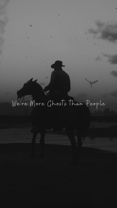 We're More Ghosts Than People Quote | RDR2 Quotes | Red Dead Redemption 2 | Black and White Wallpapers | RDR2 Quotes Arthur Morgan Rdr2 Wallpaper Quotes, Rdr2 Quotes Arthur, Arthur Morgan Quotes Rdr2, Be Loyal To What Matters Rdr2, Rdr Quotes, Red Dead Redemption 2 Arthur Morgan, Rdr2 Quotes, Rdr2 Wallpaper Iphone, Red Dead Redemption Quotes