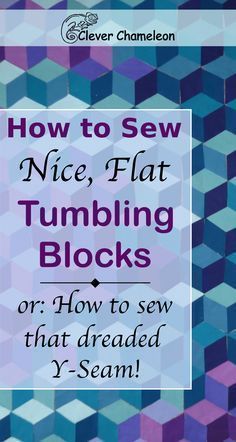 How to sew Y-seams and Tumbling blocks tutorial from Clever Chameleon Tumbling Blocks Pattern, Tumbling Blocks Quilt, Quilting Methods, Tumbler Quilt, Tumbling Blocks, Block Quilt, Quilt Block Patterns Free, Baby Blocks, Quilting Techniques