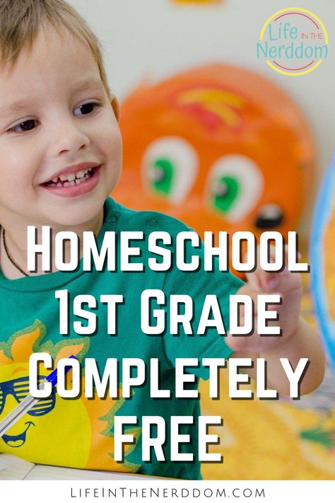 Homeschool First Grade Completely FREE - Life in the Nerddom 1st Grade Unit Studies Homeschool, Homeschool 1st Grade, Homeschool First Grade, Unschooling Math, Homeschooling First Grade, 1st Grade Spelling, Unit Studies Homeschool, Free Homeschool Curriculum, First Grade Phonics