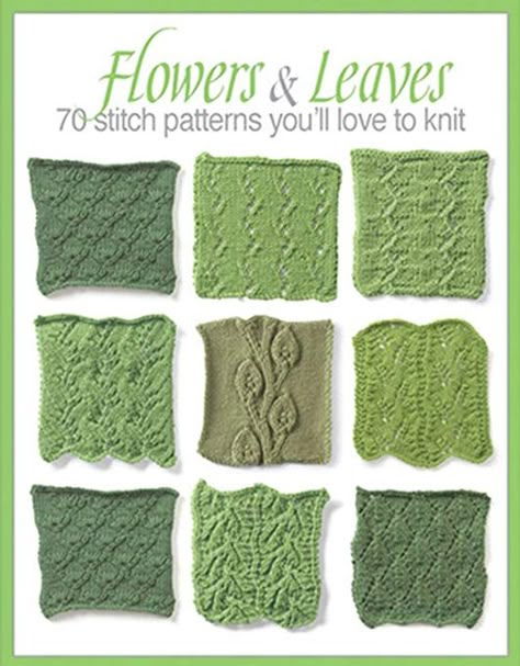 Flowers & Leaves Knitting Patterns Leaf Knitting Pattern, Flower Knitting, Leaves Crochet, Knitted Flower Pattern, Flower Knit, Cable Knitting, Knitted Flowers, Cable Stitch, Knit Stitch Patterns