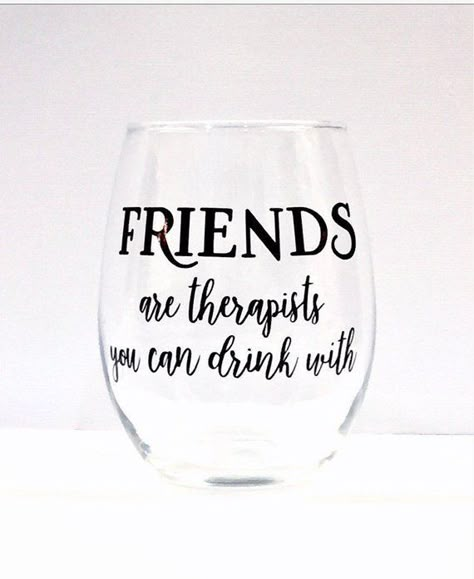 Your place to buy and sell all things handmade #wineglass FRIENDS are therapists you can drink with/ stemless wine | Etsy Cricut Wine Glasses, Wine Glass Sayings, Diy Wine Glasses, Can Drink, Wine Quotes, Circuit Projects, Wine Humor, Diy Wine, Personalized Glass